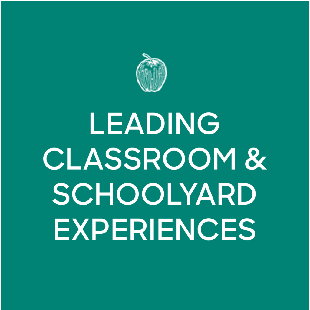 Leading Classroom and Schoolyard Experiences